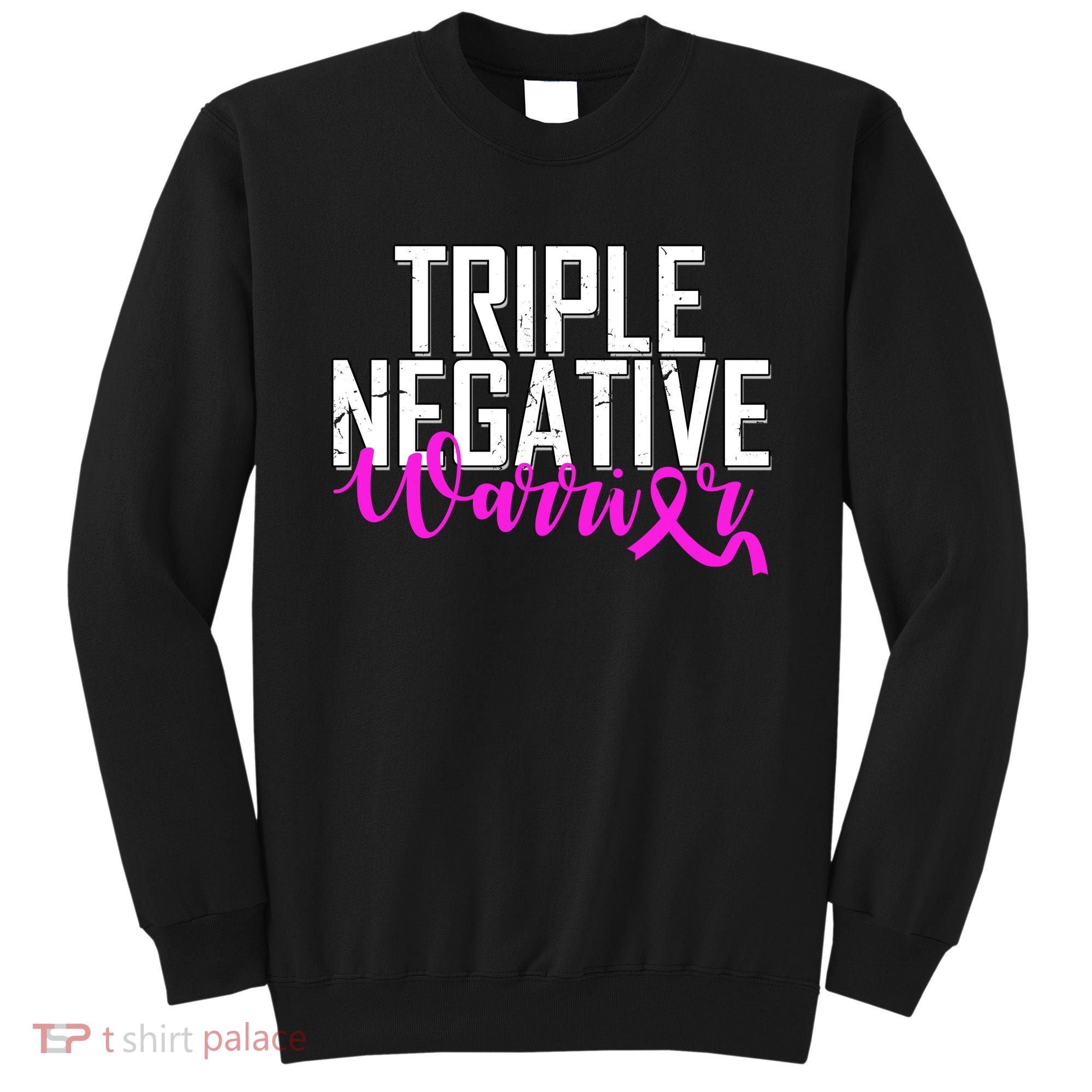 Triple Negative Breast Cancer Warrior Sweatshirt