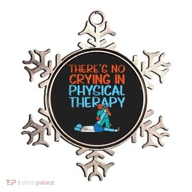 Theres No Crying In Physical Therapy Therapist Ornament