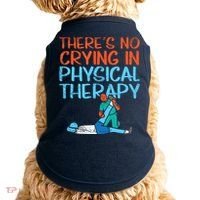 Theres No Crying In Physical Therapy Therapist Doggie Tank thumb 0