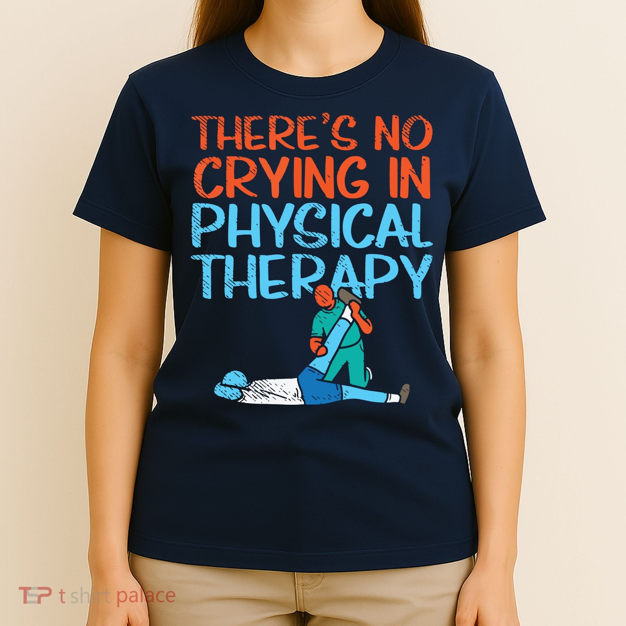 Theres No Crying In Physical Therapy Therapist T-Shirt