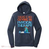Theres No Crying In Physical Therapy Therapist Women's Hoodie thumb 0
