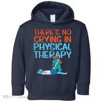 Theres No Crying In Physical Therapy Therapist Toddler Hoodie thumb 0