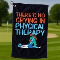 Theres No Crying In Physical Therapy Therapist Golf Towel thumb 1