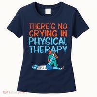 Theres No Crying In Physical Therapy Therapist Women's T-Shirt thumb 0