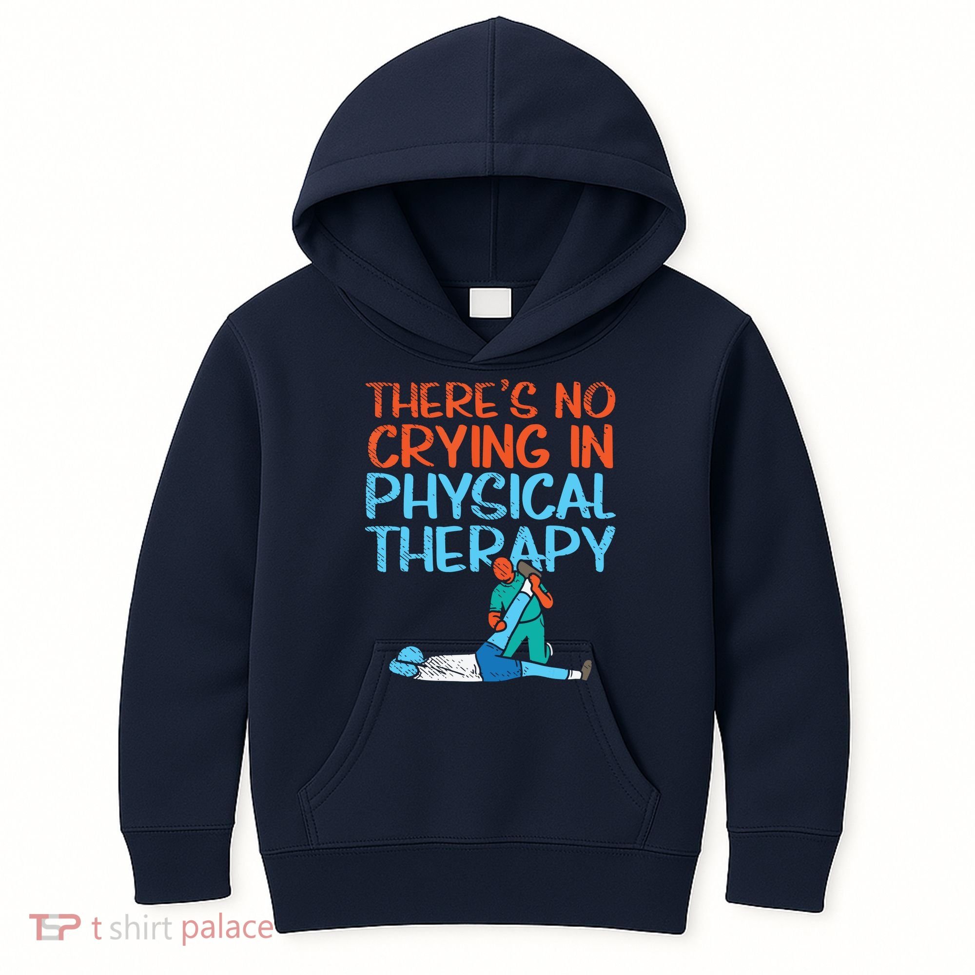 Theres No Crying In Physical Therapy Therapist Kids Hoodie