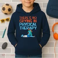 Theres No Crying In Physical Therapy Therapist Kids Hoodie thumb 2
