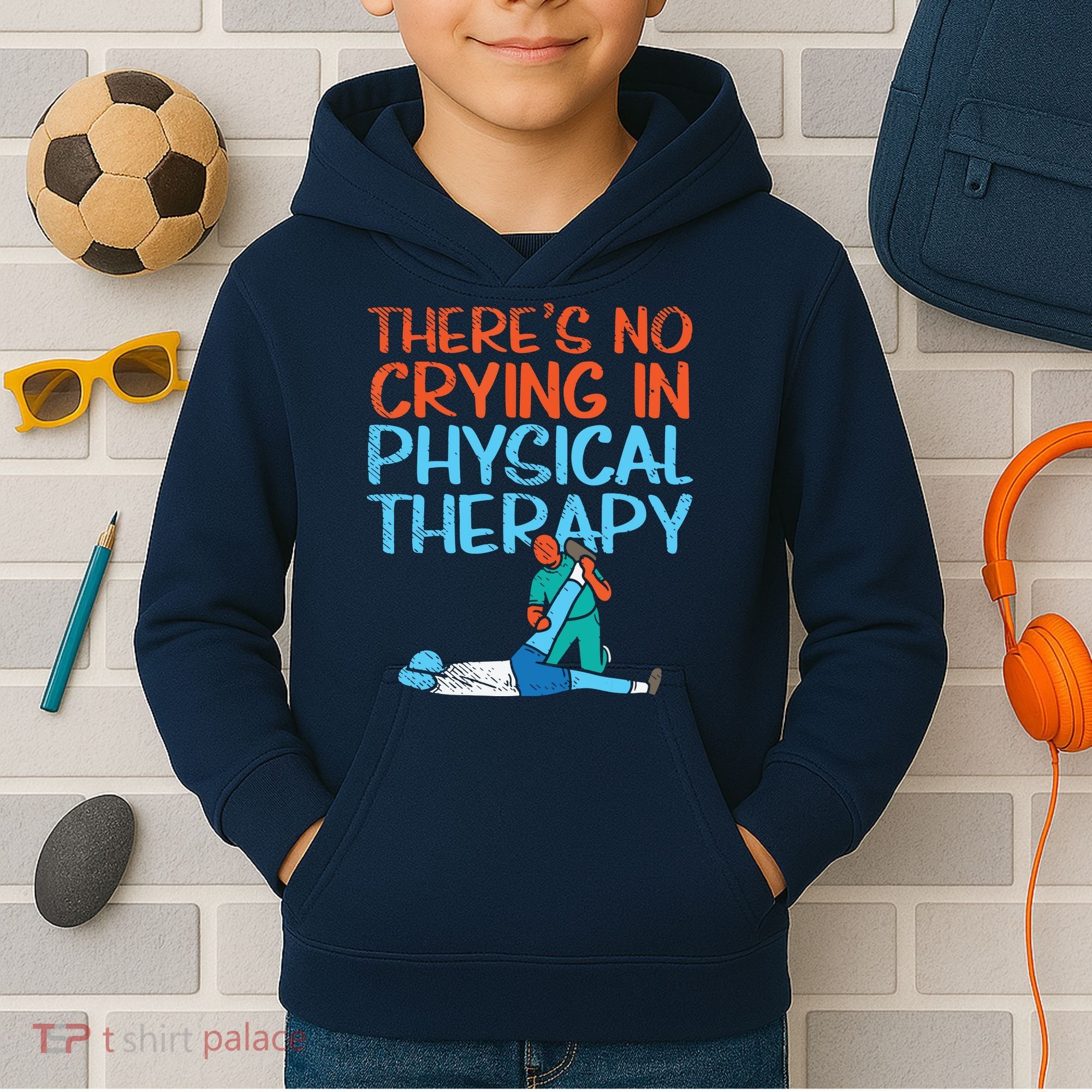 Theres No Crying In Physical Therapy Therapist Kids Hoodie