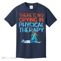 Theres No Crying In Physical Therapy Therapist Kids T-Shirt thumb 0