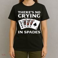 Theres No Crying In Spades Card Game T-Shirt thumb 4