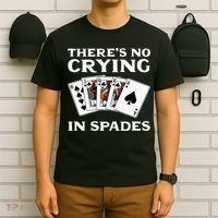 Theres No Crying In Spades Card Game T-Shirt thumb 6