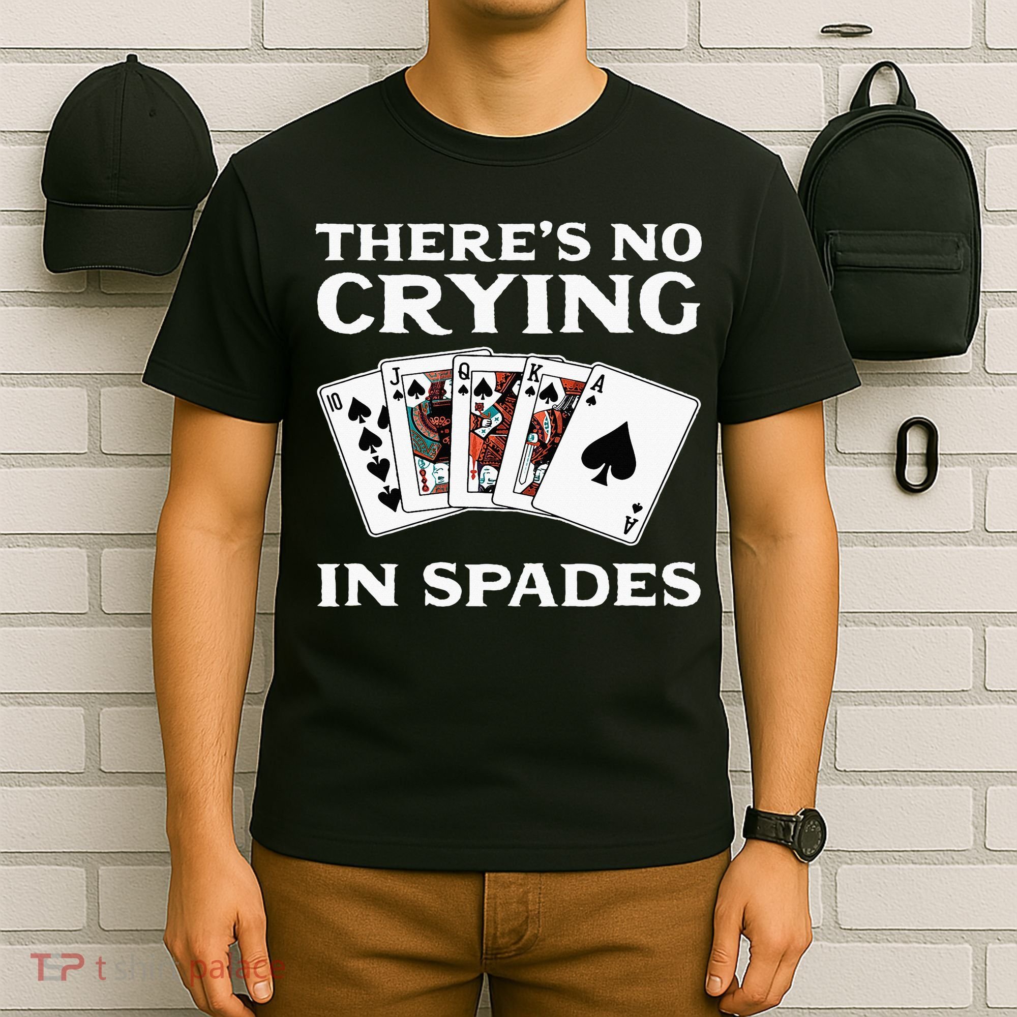 Theres No Crying In Spades Card Game T-Shirt