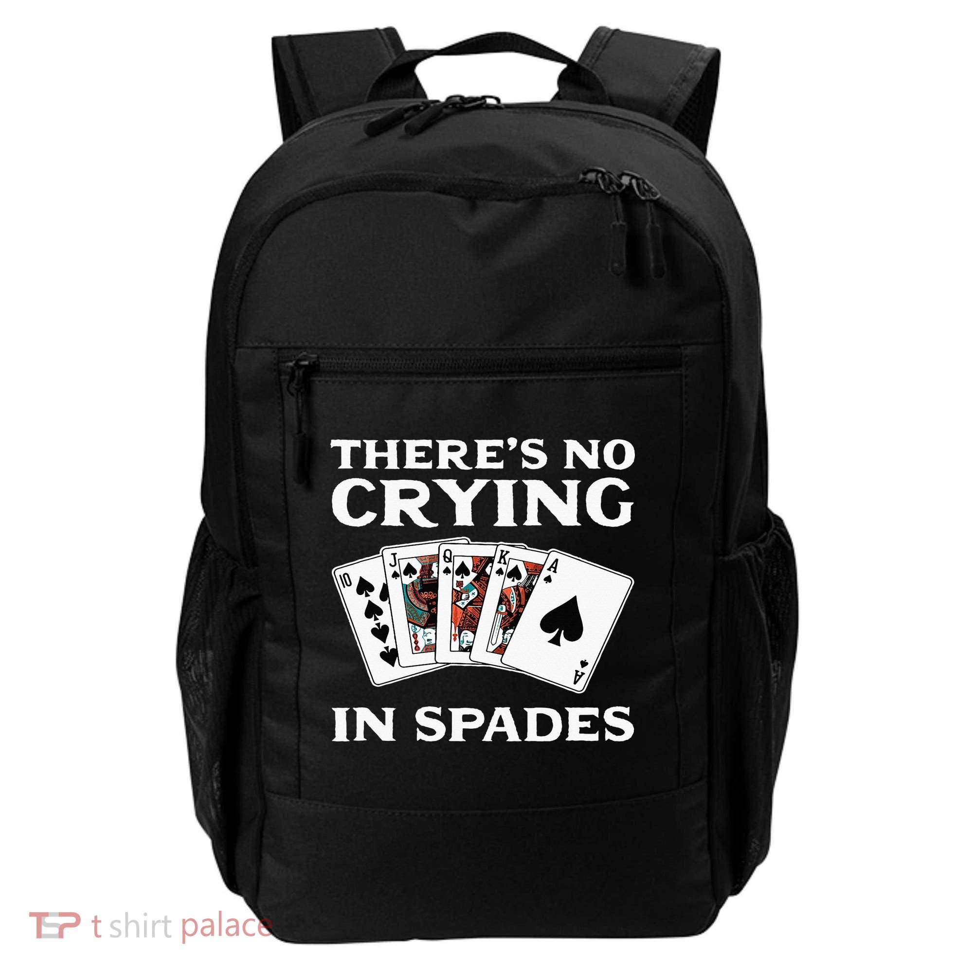 Theres No Crying In Spades Card Game Backpack