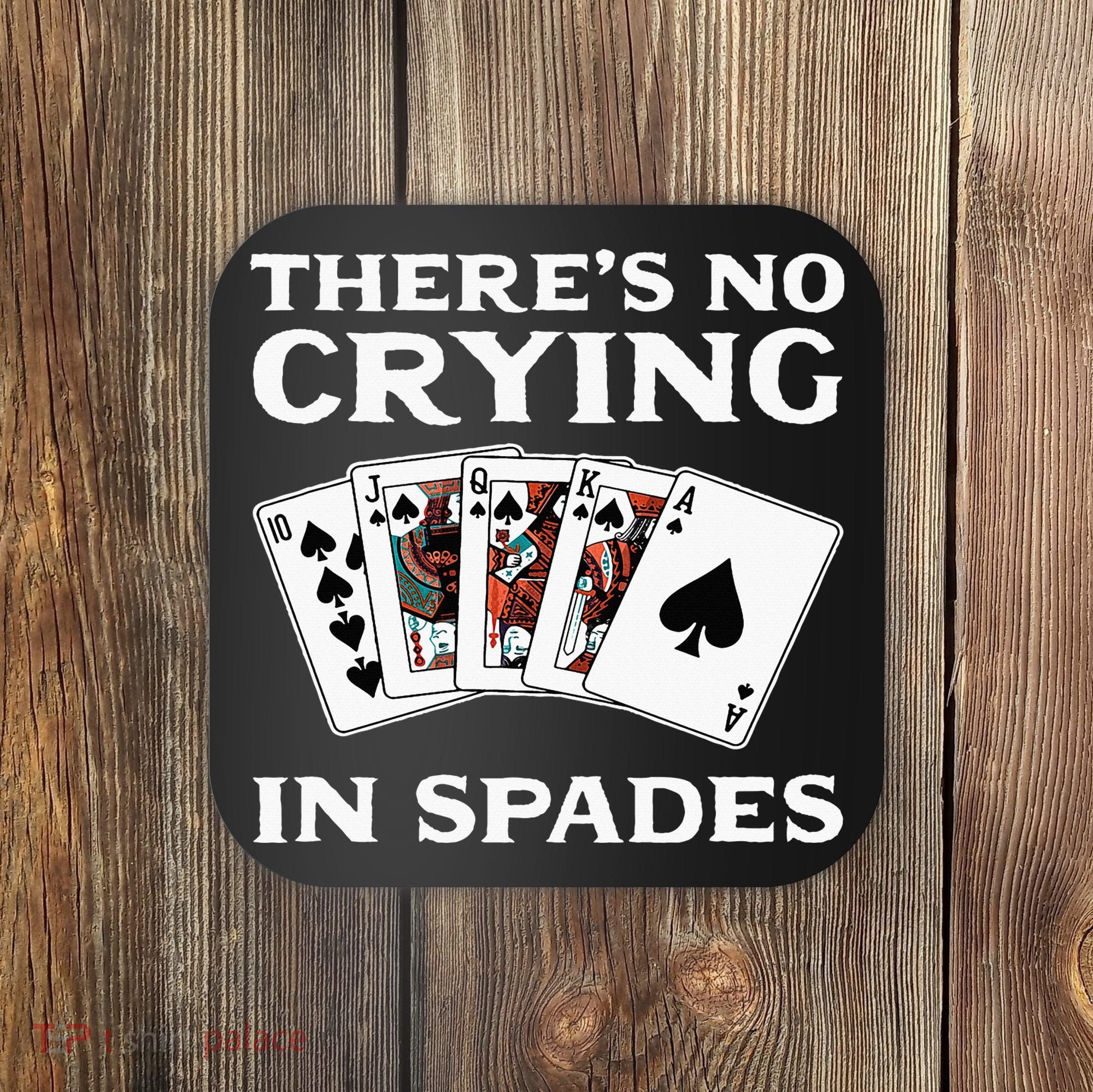 Theres No Crying In Spades Card Game Coaster