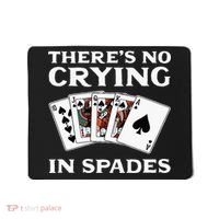 Theres No Crying In Spades Card Game Mousepad thumb 0