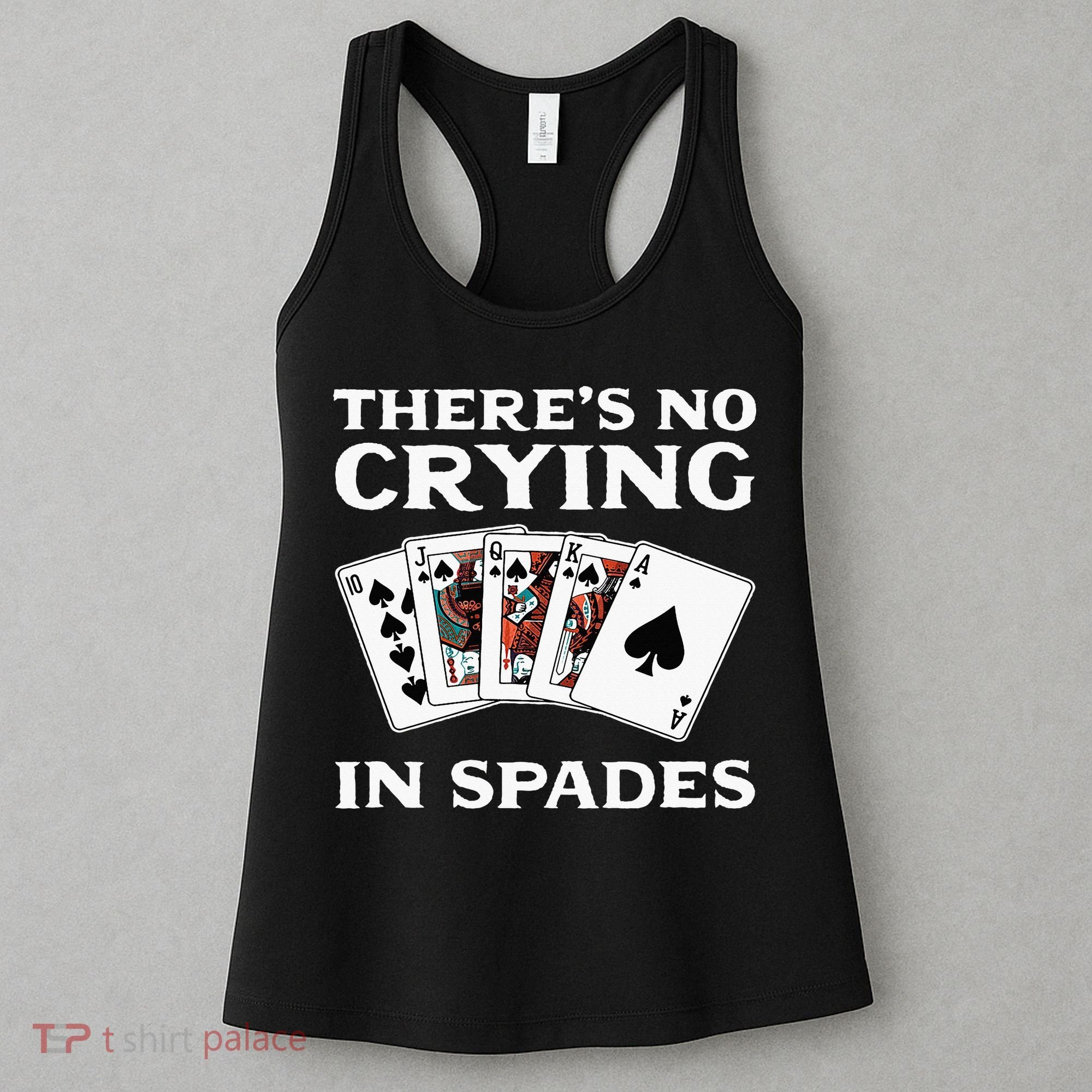 Theres No Crying In Spades Card Game Women's Tank Top
