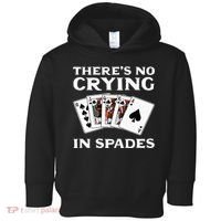 Theres No Crying In Spades Card Game Toddler Hoodie thumb 0