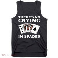 Theres No Crying In Spades Card Game Tank Top thumb 0