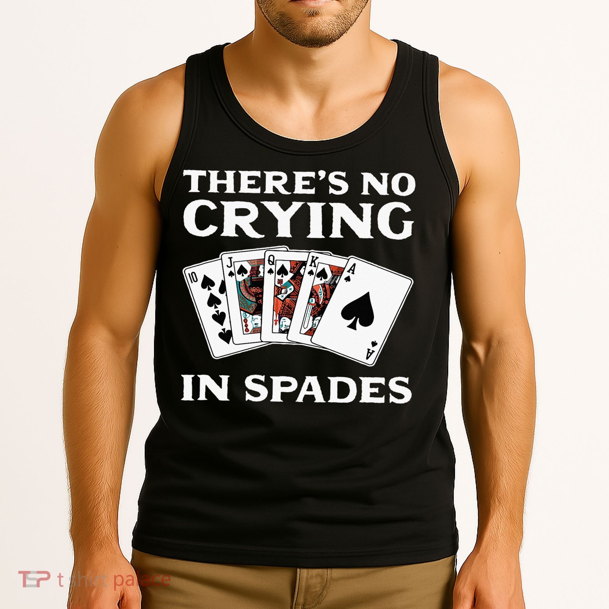 Theres No Crying In Spades Card Game Tank Top