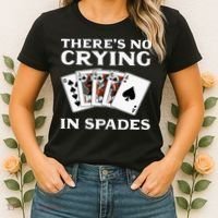 Theres No Crying In Spades Card Game Women's T-Shirt thumb 2