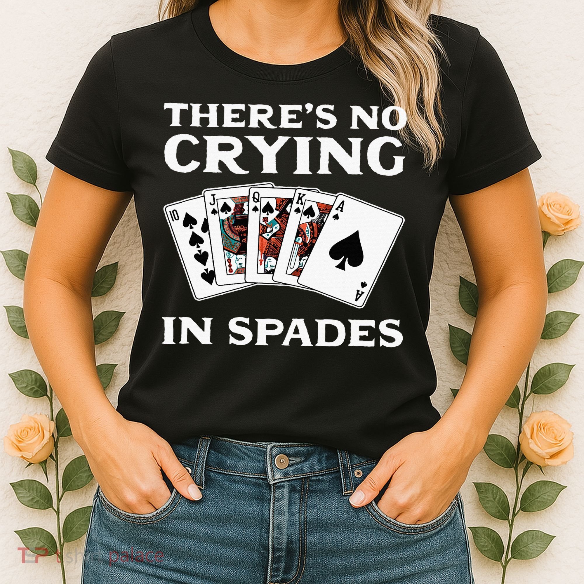 Theres No Crying In Spades Card Game Women's T-Shirt