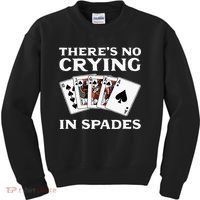 Theres No Crying In Spades Card Game Kids Sweatshirt thumb 0
