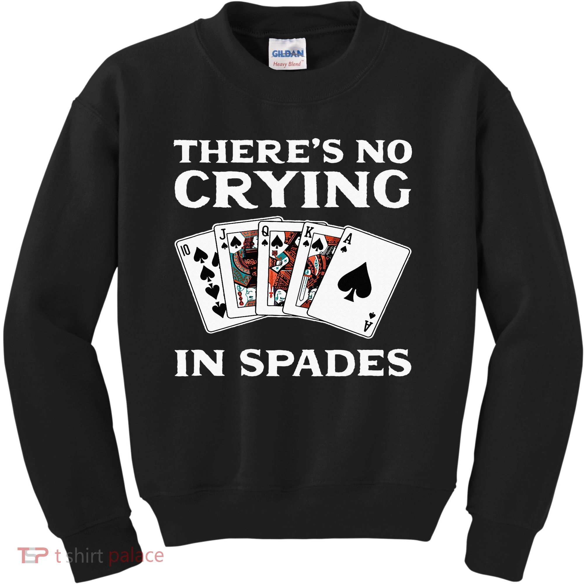 Theres No Crying In Spades Card Game Kids Sweatshirt