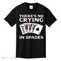 Theres No Crying In Spades Card Game Kids T-Shirt thumb 0