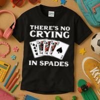 Theres No Crying In Spades Card Game Kids T-Shirt thumb 3