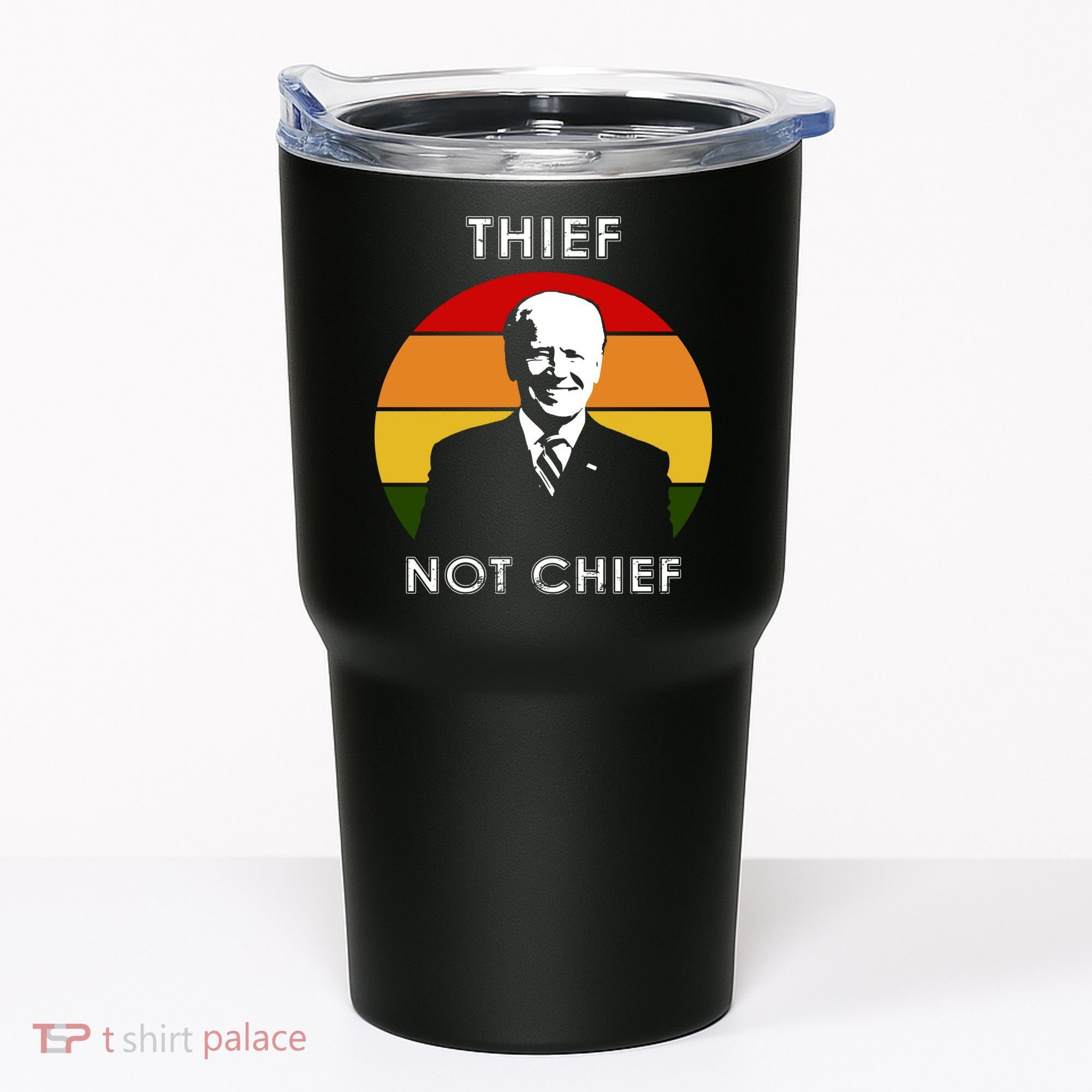 Thief Not Chief Funny Anti Joe Biden Tumbler