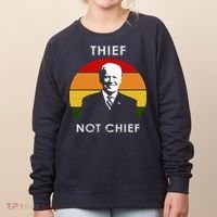 Thief Not Chief Funny Anti Joe Biden Women's Sweatshirt thumb 0