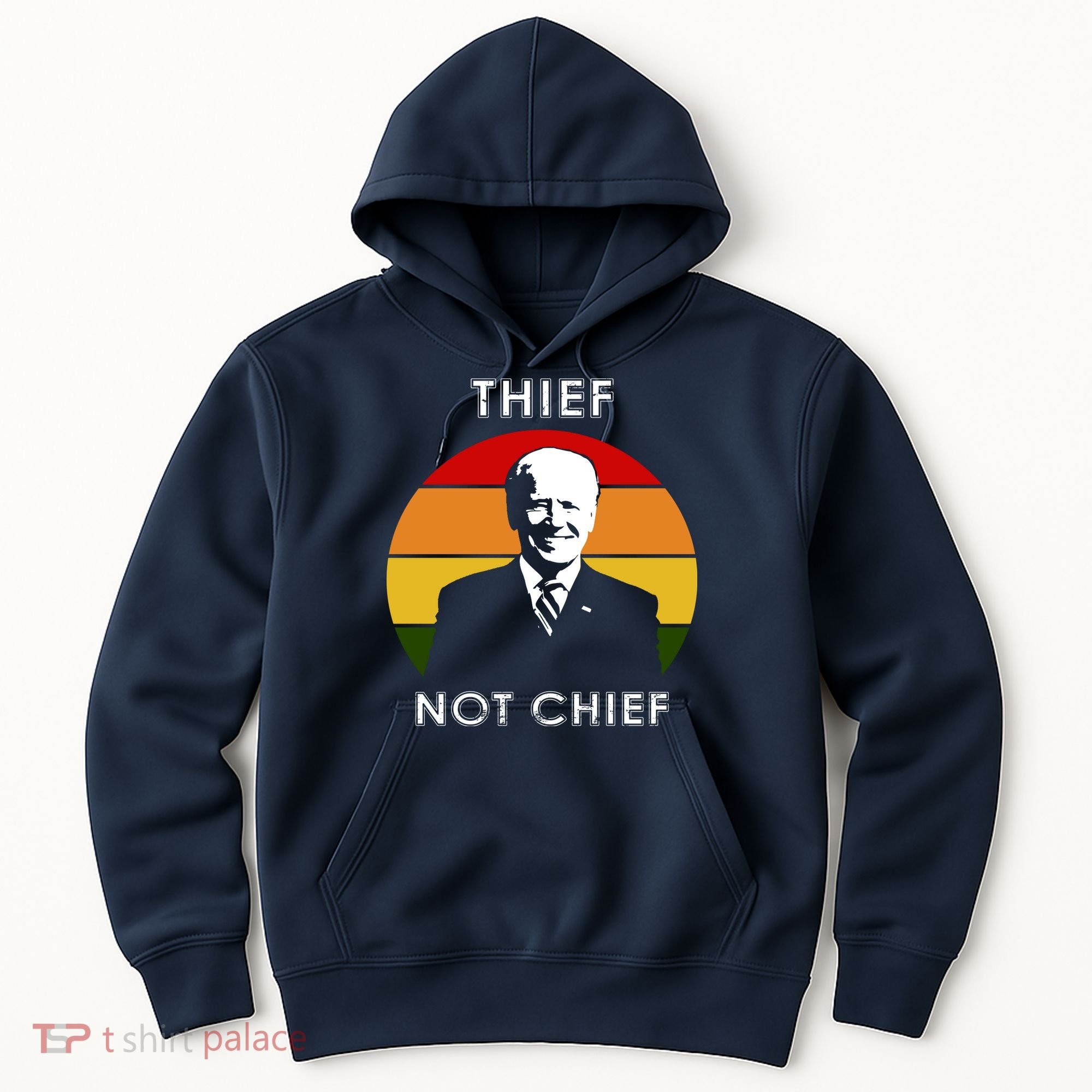 Thief Not Chief Funny Anti Joe Biden Hoodie