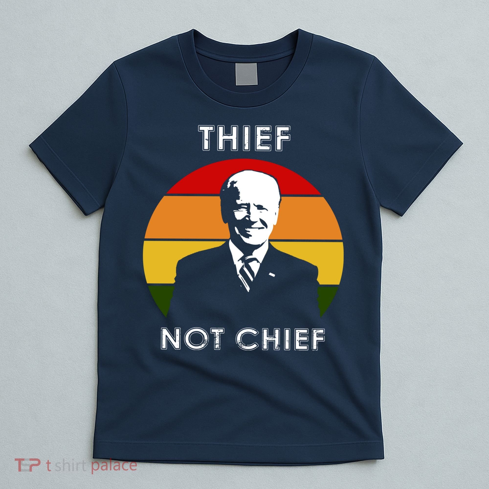 Thief Not Chief Funny Anti Joe Biden T-Shirt