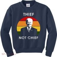 Thief Not Chief Funny Anti Joe Biden Kids Sweatshirt thumb 0