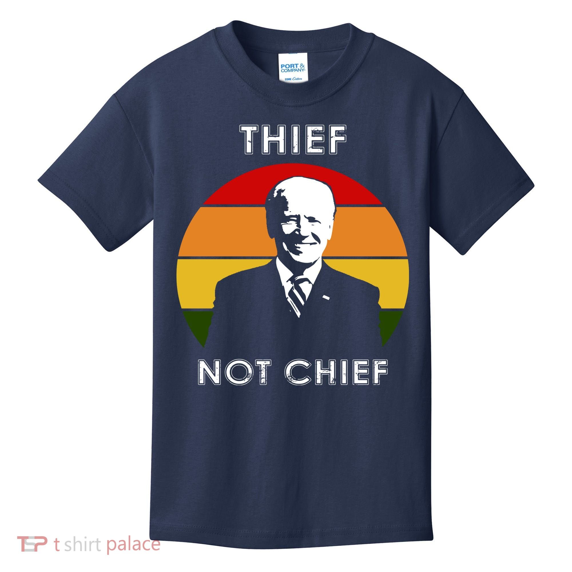 Thief Not Chief Funny Anti Joe Biden Kids T-Shirt