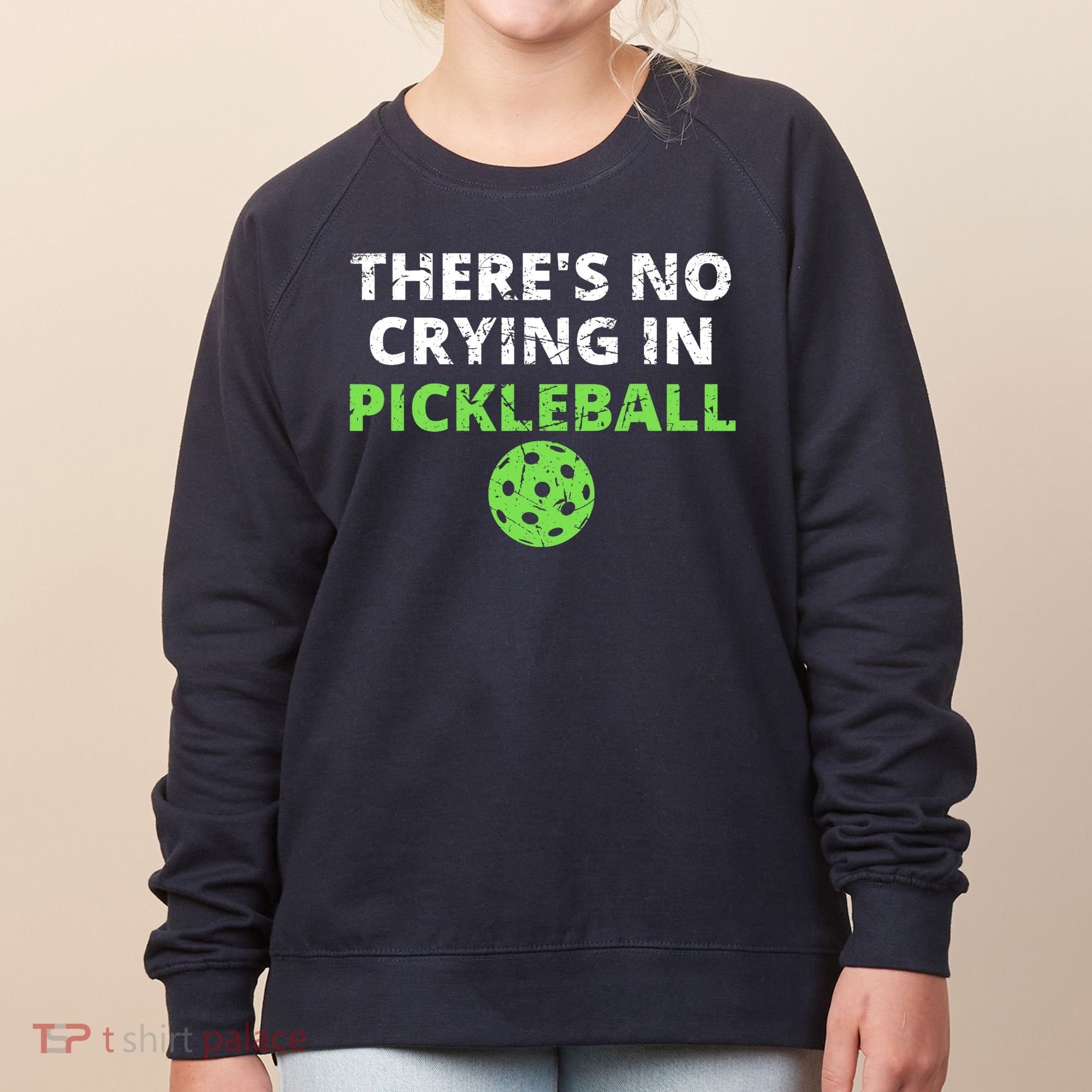 There's No Crying In Pickleball Paddles Sport Women's Sweatshirt