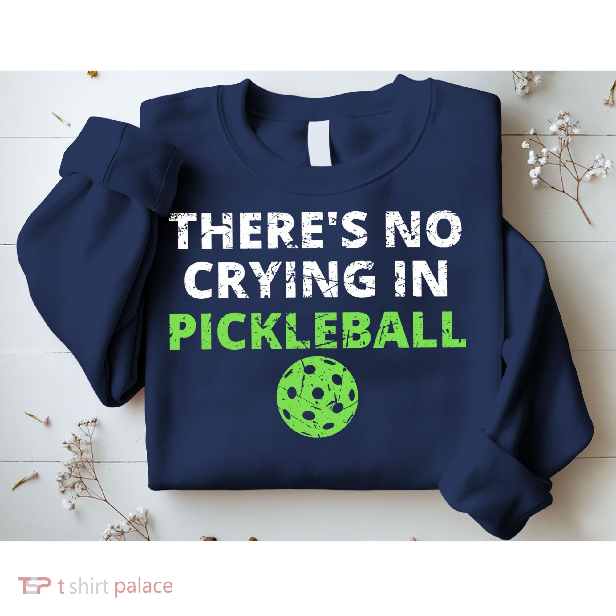 There's No Crying In Pickleball Paddles Sport Sweatshirt