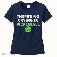 There's No Crying In Pickleball Paddles Sport Women's T-Shirt thumb 0