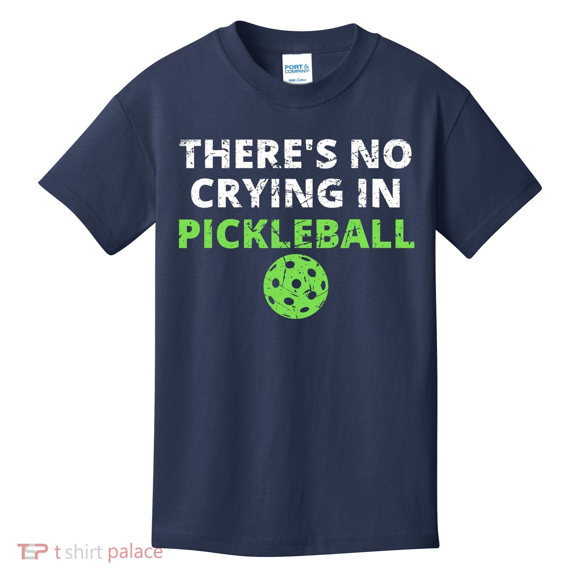 There's No Crying In Pickleball Paddles Sport Kids T-Shirt
