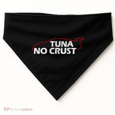 Tuna No Crust Cool For Tuna Lovers Gift USA-Made Doggie Bandana
