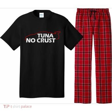 Tuna No Crust Cool For Tuna Lovers Gift Pajama Set