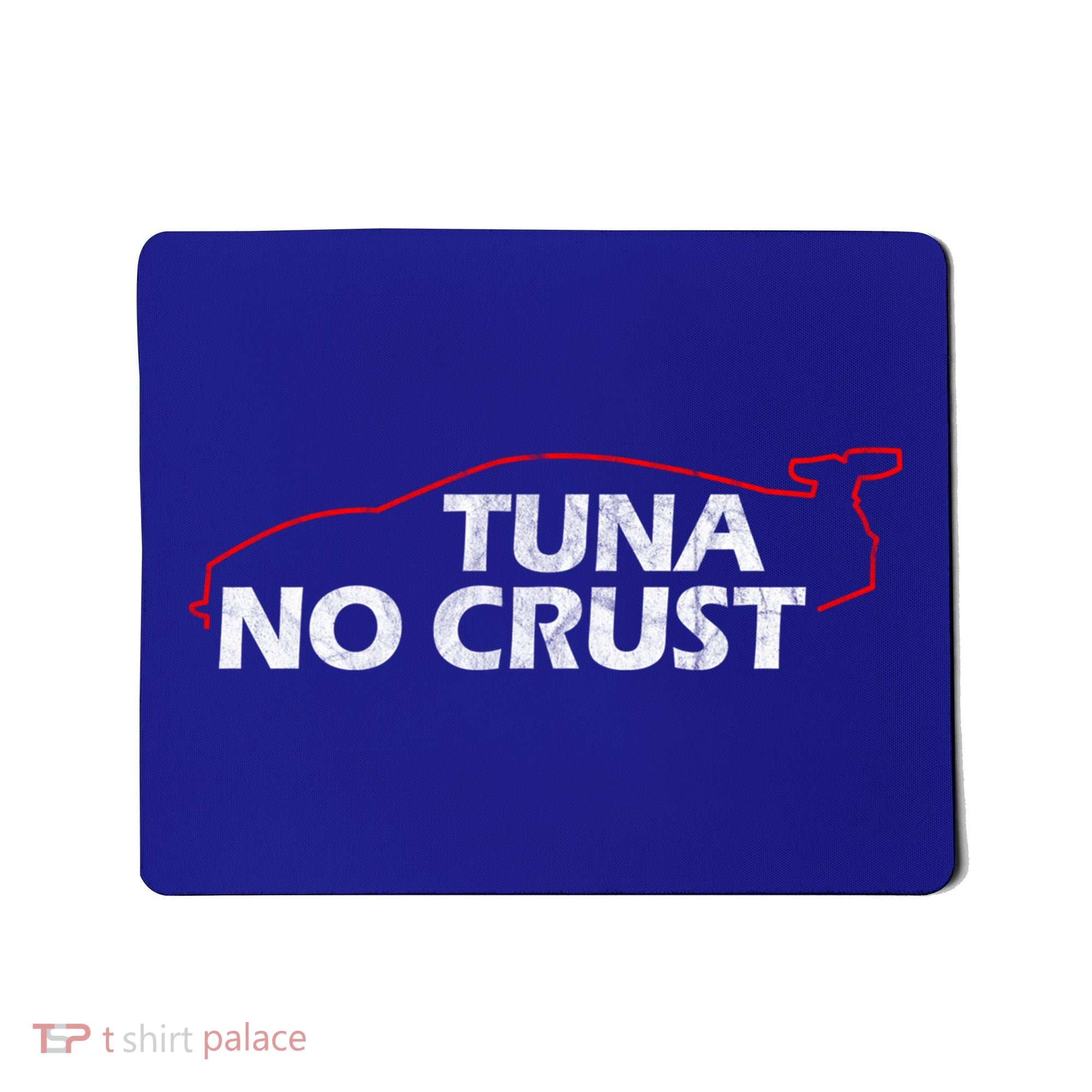 Tuna No Crust Cool For Tuna Lovers Gift Mousepad