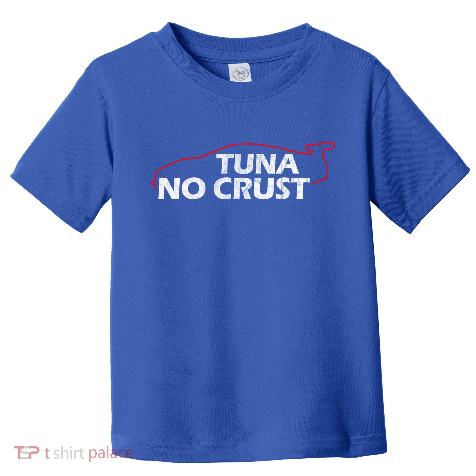 Tuna No Crust Cool For Tuna Lovers Gift Toddler T-Shirt