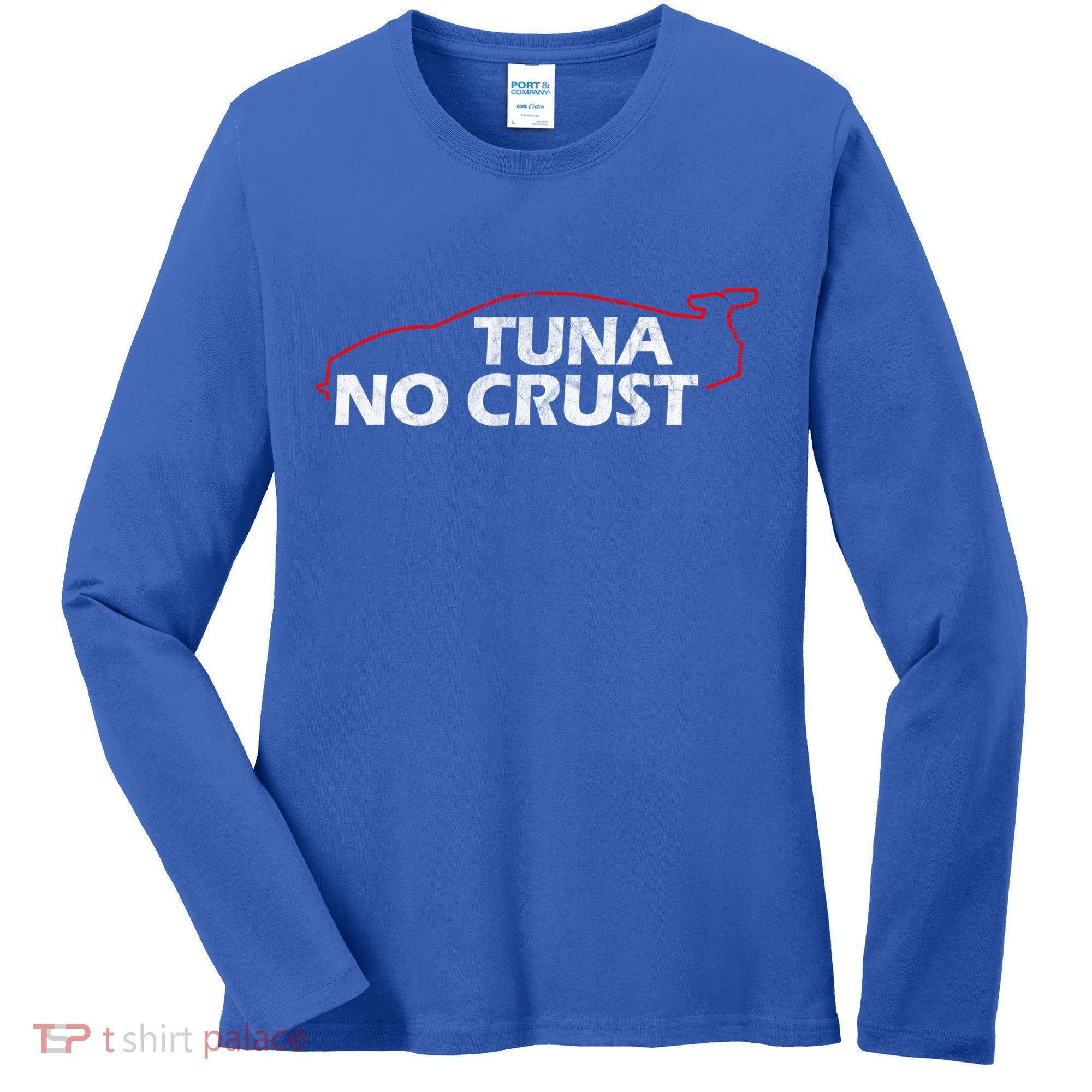 Tuna No Crust Cool For Tuna Lovers Gift Women's Long Sleeve Shirt
