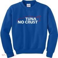 Tuna No Crust Cool For Tuna Lovers Gift Kids Sweatshirt thumb 0