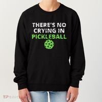 ThereS No Crying In Pickleball Paddles Sport Women's Sweatshirt thumb 0