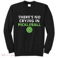 ThereS No Crying In Pickleball Paddles Sport Sweatshirt thumb 0