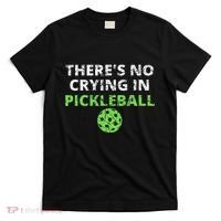ThereS No Crying In Pickleball Paddles Sport T-Shirt thumb 0