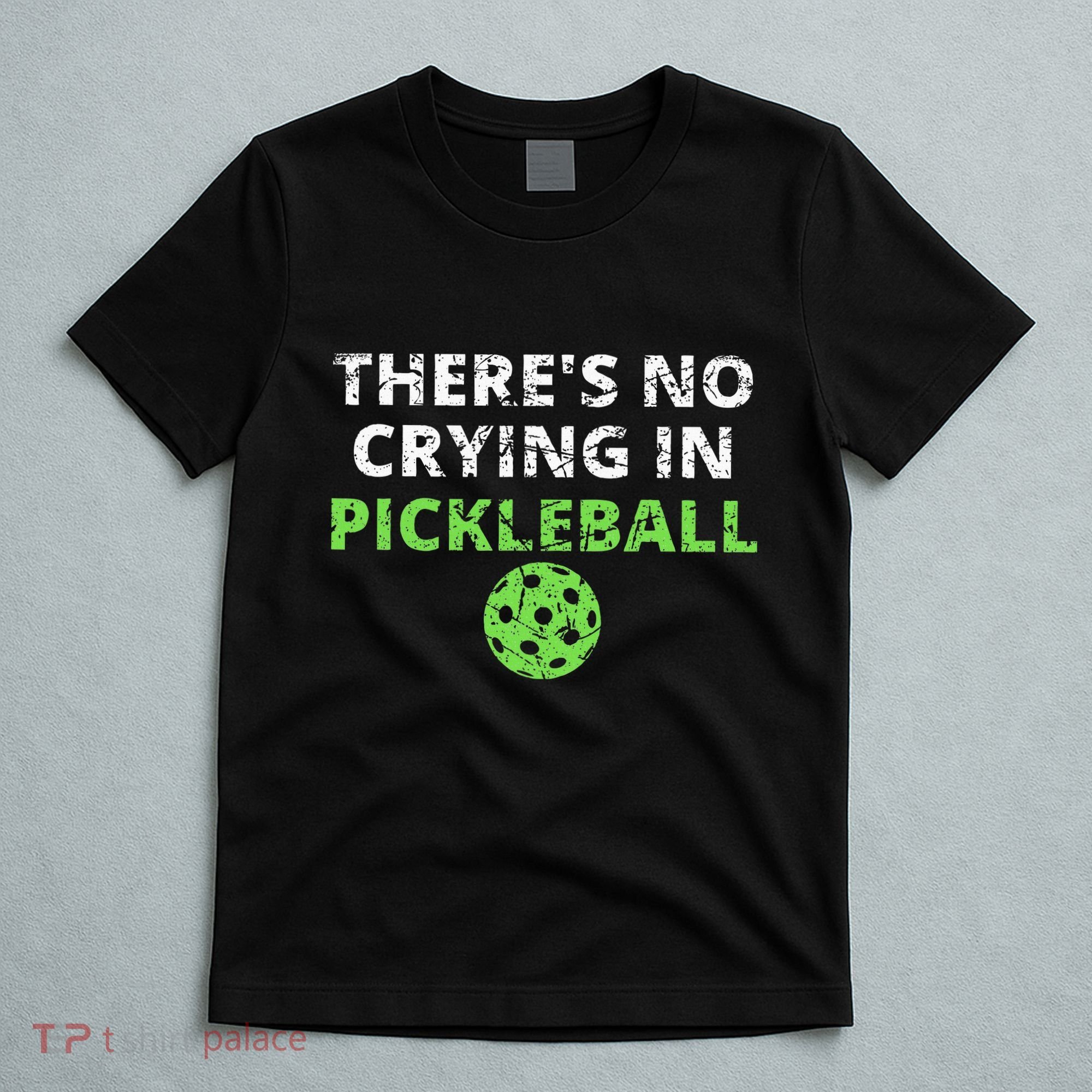 ThereS No Crying In Pickleball Paddles Sport T-Shirt