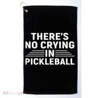 There’s No Crying In Pickleball For Player Team Sport Golf Towel thumb 0