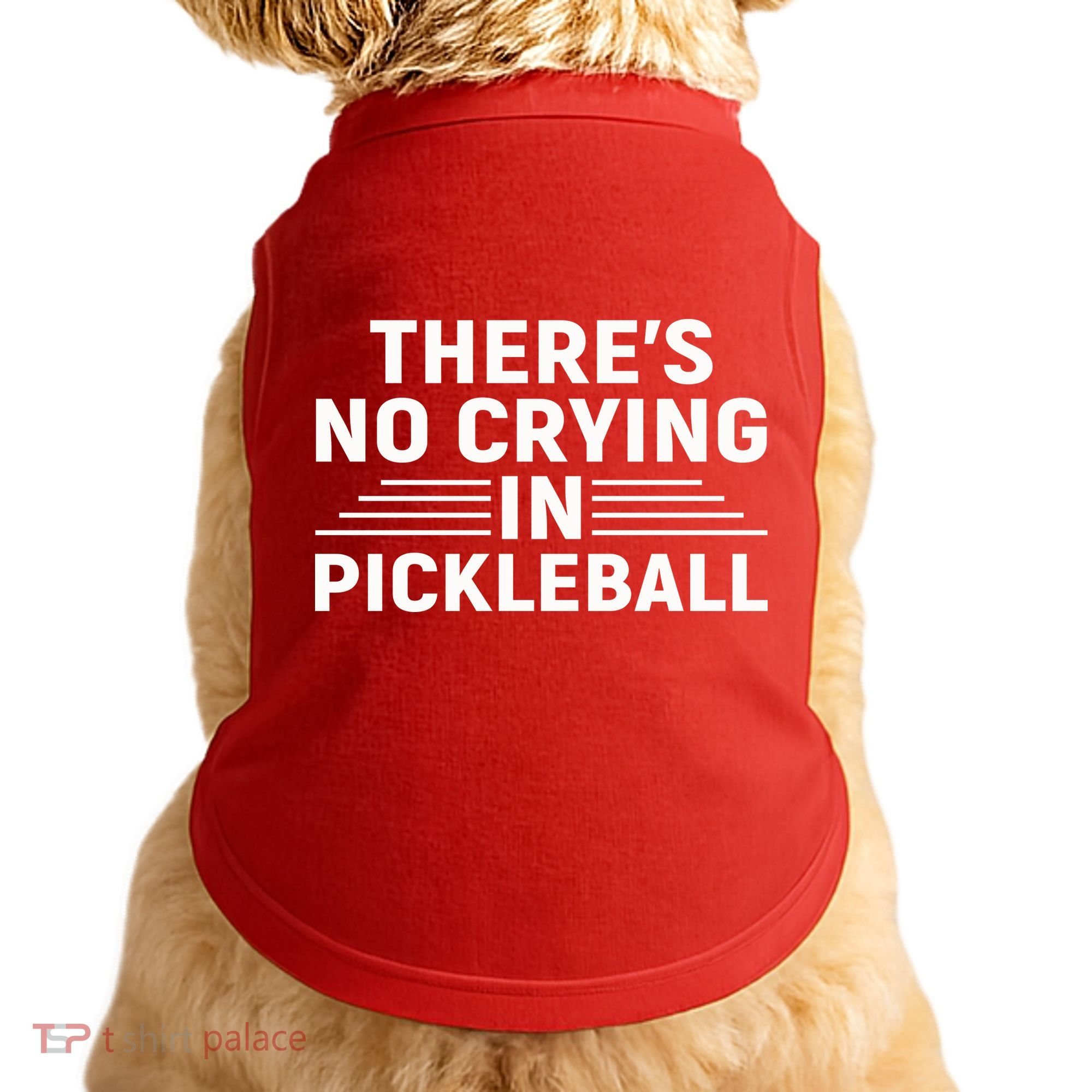 There’s No Crying In Pickleball For Player Team Sport Doggie Tank